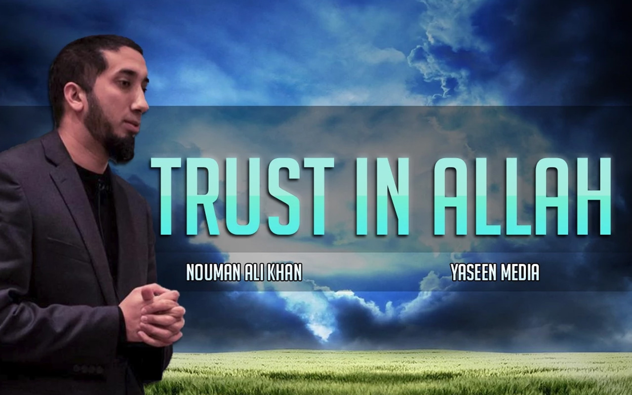 Put Your Trust in Allah | Nouman Ali Khan