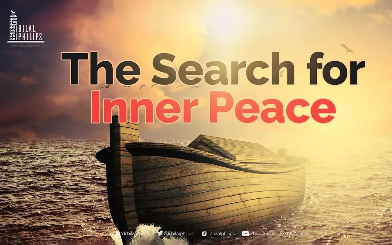 The Search For Inner Peace by Bilal Philips